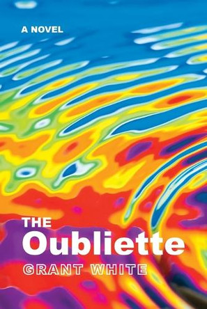The Oubliette by Grant White 9798385248759