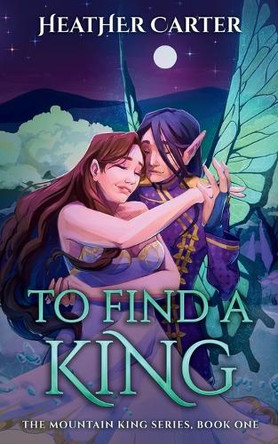 To Find a King by Heather Carter 9798869182838