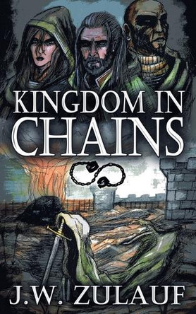 Kingdom in Chains by J W Zulauf 9798890250902