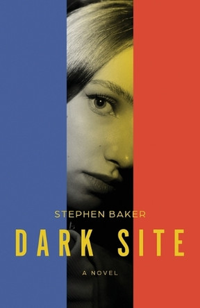 Dark Site by Stephen Baker 9798891328457