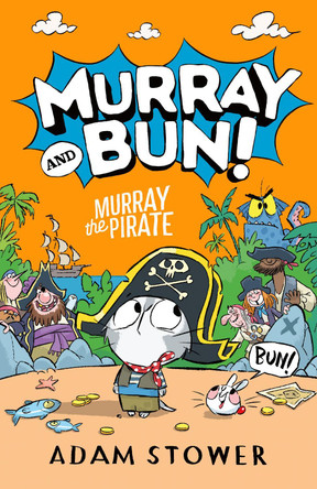 Murray and Bun (3) – Murray the Pirate by Adam Stower 9780008561307