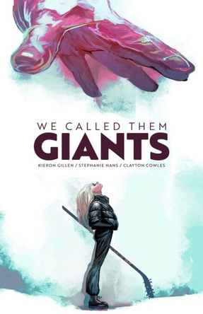 We Called Them Giants by Kieron Gillen 9781534387072