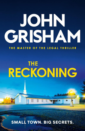 The Reckoning: The unmissable crime thriller from the number 1 Sunday Times bestselling author by John Grisham 9781399740395