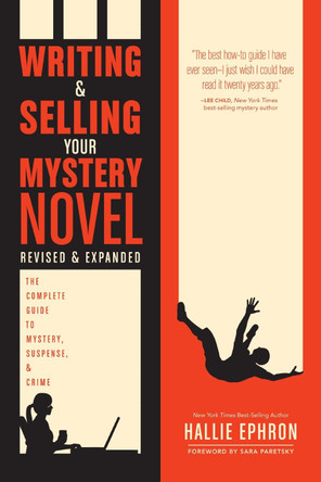 Writing and Selling Your Mystery Novel Revised and Expanded: The Complete Guide to Mystery, Suspense, and Crime by Hallie Ephron 9781440347160