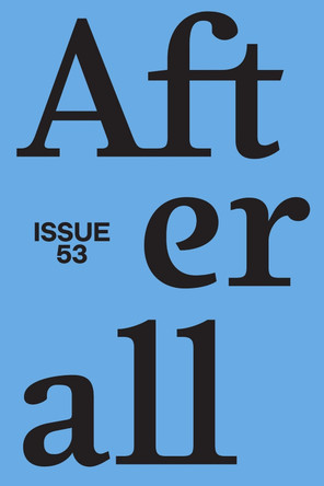 Afterall: Spring/Summer 2022, Issue 53 Volume 53 by Elisa Adami 9781846382611