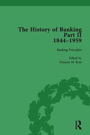 The History of Banking II, 1844-1959 Vol 5 by Duncan M. Ross