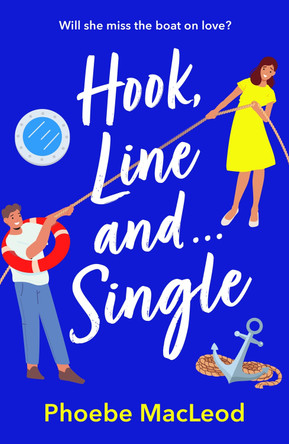 Hook, Line and Single by Phoebe MacLeod 9781835333600
