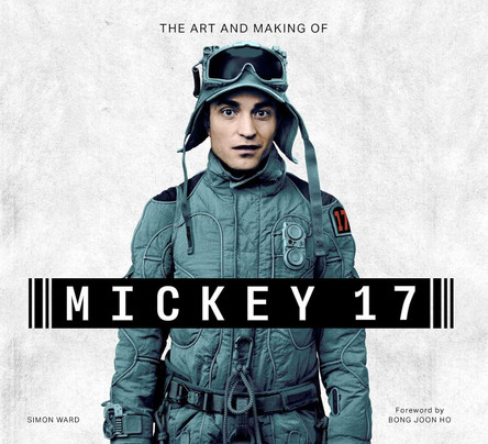 ((The Art and Making of Mickey-17)) by Simon Ward 9781835413838