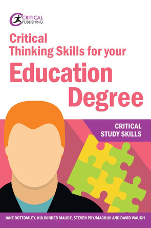 Critical Thinking Skills for your Education Degree by Jane Bottomley 9781912508570
