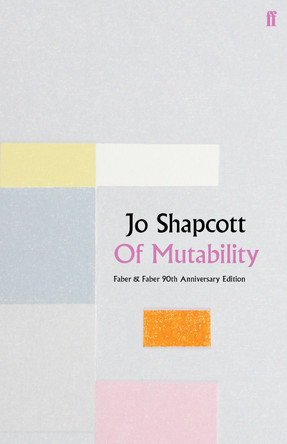 Of Mutability by Jo Shapcott 9780571352357