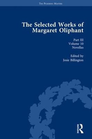 The Selected Works of Margaret Oliphant, Part III Volume 10: Novellas by Josie Billington