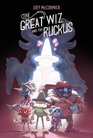 The Great Wiz and the Ruckus by Joey McCormick 9781684153152