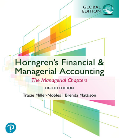 Horngren's Financial & Managerial Accounting, The Managerial Chapters, Global Edition by Tracie Miller 9781292463186