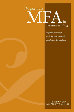 The Portable MFA in Creative Writing by New York Writers Workshop 9781582973500
