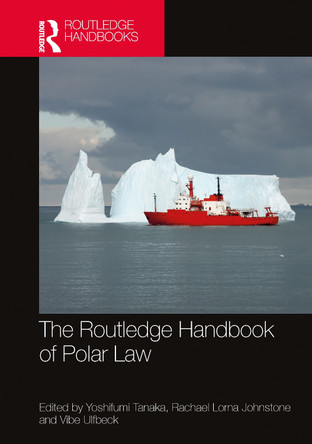 The Routledge Handbook of Polar Law by Yoshifumi Tanaka 9781032519982