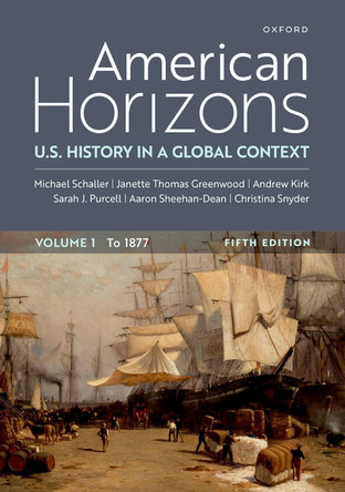 American Horizons: U.S. History in a Global Contex, Volume One to 1877 by Michael Schaller 9780197767375