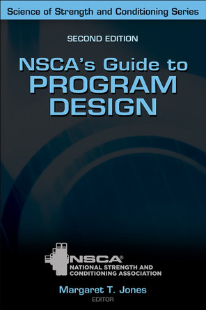 NSCA's Guide to Program Design: Your Complete Guide to Training, Programming, and Workouts by NSCA -National Strength & Conditioning Association 9781718220546