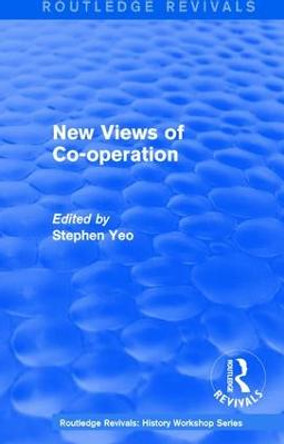 : New Views of Co-operation (1988): Working-Class Politics in Britain and Sweden by Stephen Yeo