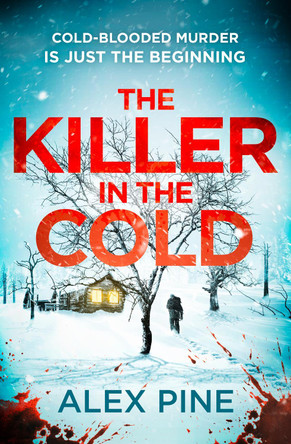 The Killer in the Cold (DI James Walker series, Book 5) by Alex Pine 9780008706814