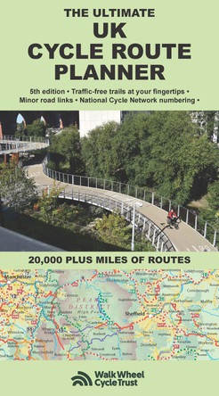 The Ultimate UK Cycle Route Planner Map: 20,000 plus miles of leisure routes by Richard Peace 9781901464436
