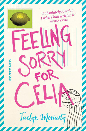 Feeling Sorry for Celia by Jaclyn Moriarty 9781509805433