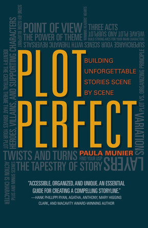 Plot Perfect: How to Build Unforgettable Stories Scene by Scene by Paula Munier 9781599638140