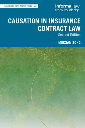 Causation in Insurance Contract Law by Meixian Song (University of Exeter) 9781032153766