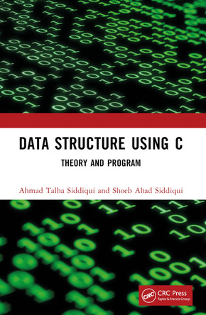 Data Structure Using C: Theory and Program by Ahmad Talha Siddiqui 9781032591643