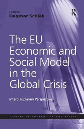 The EU Economic and Social Model in the Global Crisis: Interdisciplinary Perspectives by Dagmar Schiek