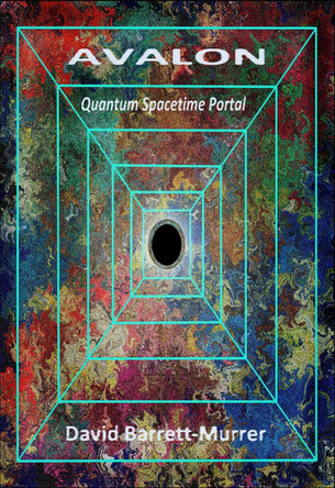 AVALON: Quantum Spacetime Portal by David Barrett-Murrer 9781068460784