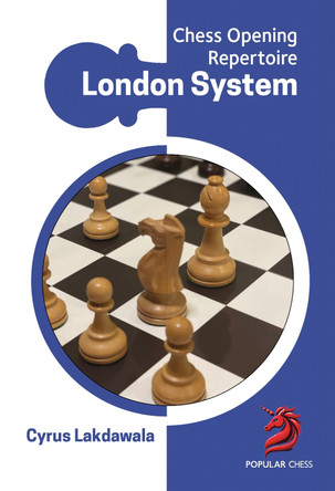 London System: Chess Opening Repertoire by Cyrus Lakdawala 9781836840206
