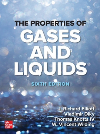 The Properties of Gases and Liquids, Sixth Edition by J. Richard Elliott 9781260116342