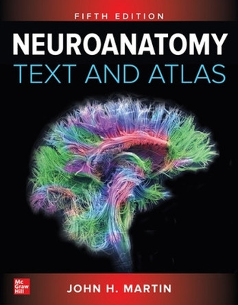 Neuroanatomy Text and Atlas, Fifth Edition by John D. Martin 9781259642487