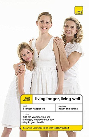 Teach Yourself Living Longer, Living Well by Paul Jenner 9780340966198