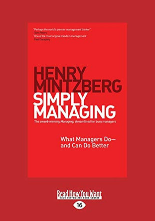 Simply Managing: What Managers Do - and Can Do Better by Henry Mintzberg 9781459668232