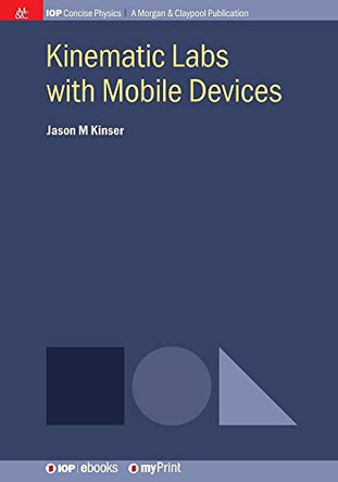 Kinematic Labs with Mobile Devices by Jason M Kinser 9781681748009