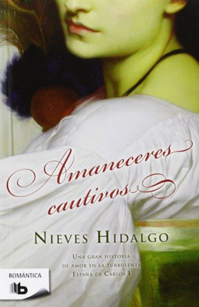 Amaneceres Cautivos by Nieves Hidalgo 9788498728217