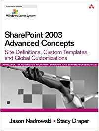 SharePoint 2003 Advanced Concepts: Site Definitions, Custom Templates, and Global Customizations by Jason Nadrowski 9780321336613