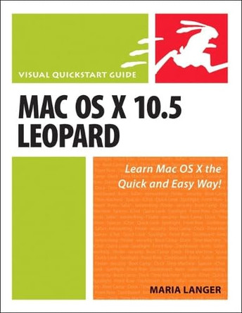 Mac OS X 10.5 Leopard: Visual QuickStart Guide by Maria Langer 9780321496003