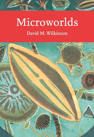 Microworlds (Collins New Naturalist Library, Book 151) by David Wilkinson 9780008841096