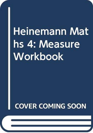 Heinemann Maths 4: Measure Workbook by Scottish Primary Maths Group SPMG 9780435031022