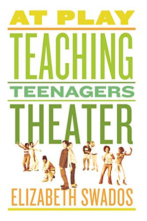 At Play: Teaching Teenagers Theater by Elizabeth Swados 9780571211203