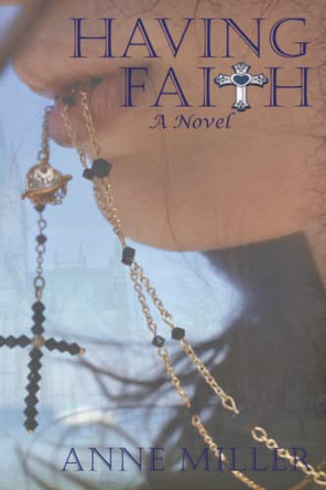 Having Faith by Anne Miller 9780578316222