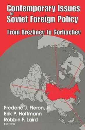 Contemporary Issues in Soviet Foreign Policy: From Brezhnev to Gorbachev by Erik Hoffmann