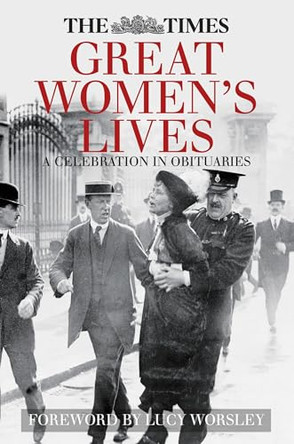The Times Great Women's Lives: A Celebration in Obituaries by Sue Corbett 9780750960564