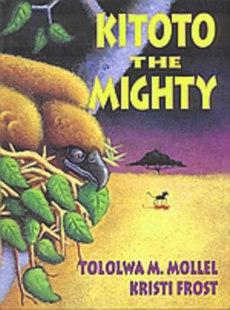 Kitoto the Mighty by Tololwa M Mollel 9780773730199