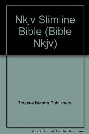 Nkjv Slimline Bible by Thomas Nelson Publishers 9780785200291