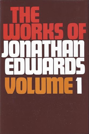 The Works of Jonathan Edwards: v.1 by Jonathan Edwards 9780851512167