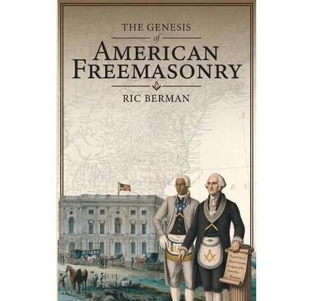 The Genesis of American Freemasonry by Ric Berman, MA 9780853186991