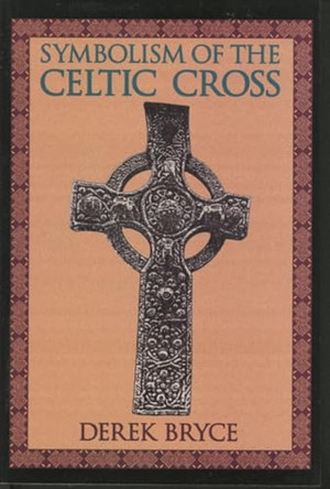 Symbolism of the Celtic Cross 9780877288503